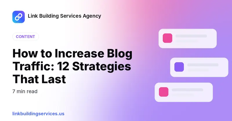 How to Increase Blog Traffic: 12 Strategies That Last