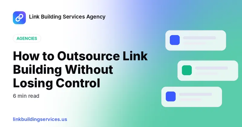 How to Outsource Link Building Without Losing Control